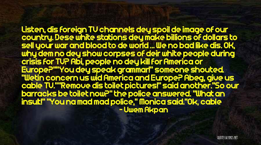 Life Is A Bed Of Roses Quotes By Uwem Akpan Life Is A Bed Of Roses Quotes By Uwem Akpan