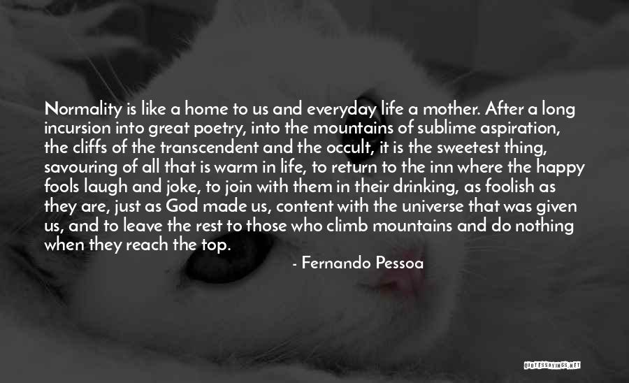 Life Is A Climb Quotes By Fernando Pessoa Life Is A Climb Quotes By Fernando Pessoa
