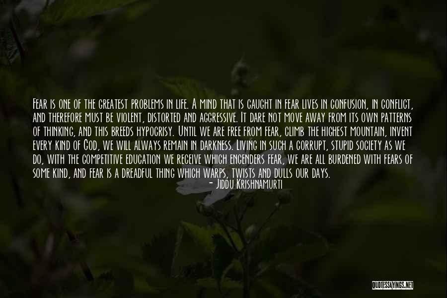 Life Is A Climb Quotes By Jiddu Krishnamurti Life Is A Climb Quotes By Jiddu Krishnamurti
