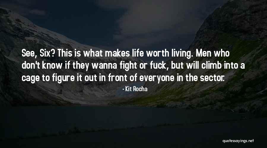 Life Is A Climb Quotes By Kit Rocha Life Is A Climb Quotes By Kit Rocha