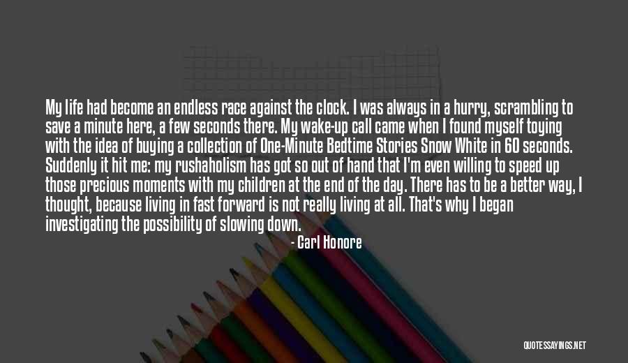 Life Is A Collection Of Moments Quotes By Carl Honore Life Is A Collection Of Moments Quotes By Carl Honore