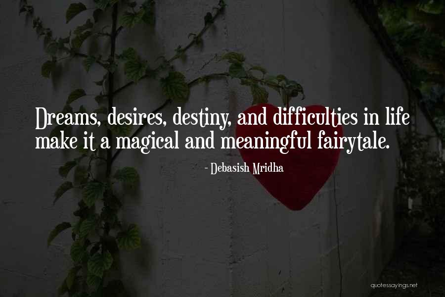 Life Is A Fairytale Quotes By Debasish Mridha Life Is A Fairytale Quotes By Debasish Mridha