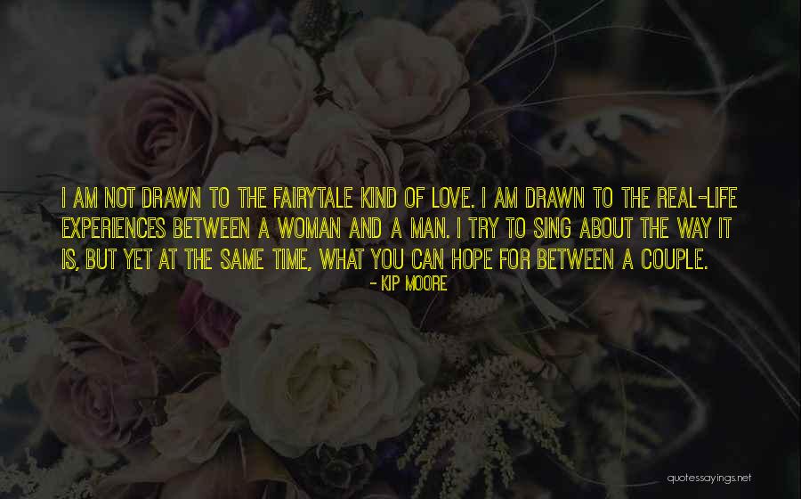 Life Is A Fairytale Quotes By Kip Moore Life Is A Fairytale Quotes By Kip Moore