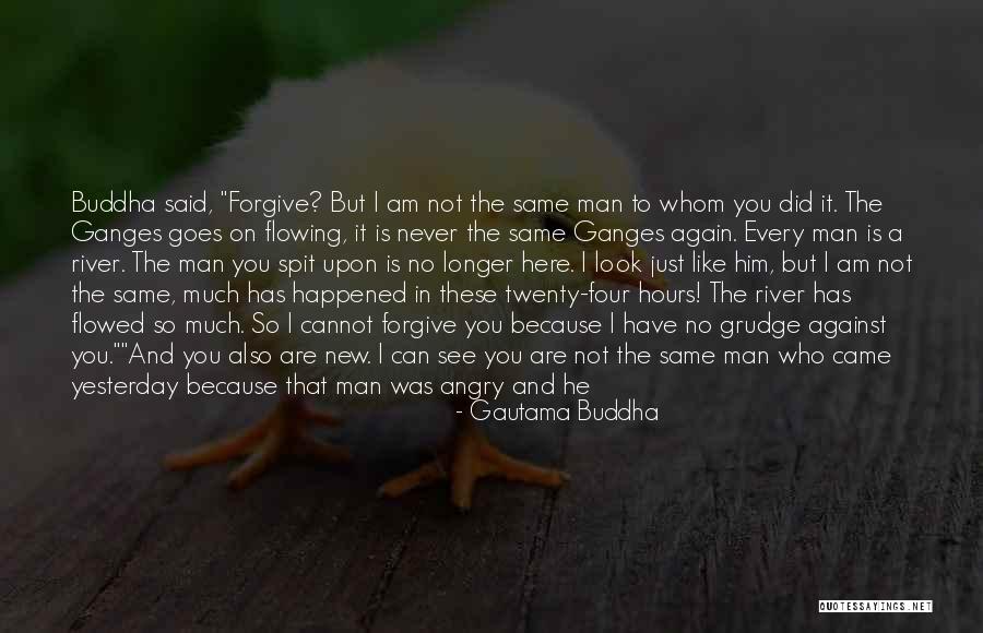 Life Is A Flowing River Quotes By Gautama Buddha Life Is A Flowing River Quotes By Gautama Buddha