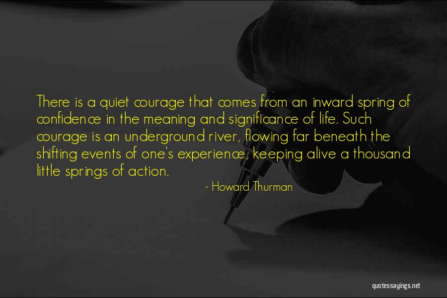 Life Is A Flowing River Quotes By Howard Thurman Life Is A Flowing River Quotes By Howard Thurman