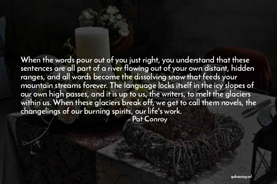 Life Is A Flowing River Quotes By Pat Conroy Life Is A Flowing River Quotes By Pat Conroy