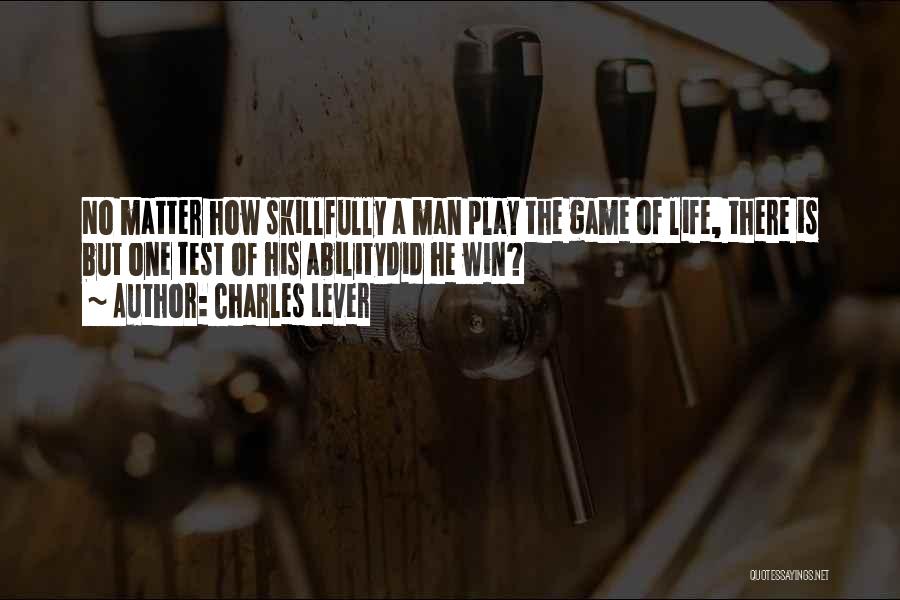 Life Is A Game Quotes By Charles Lever