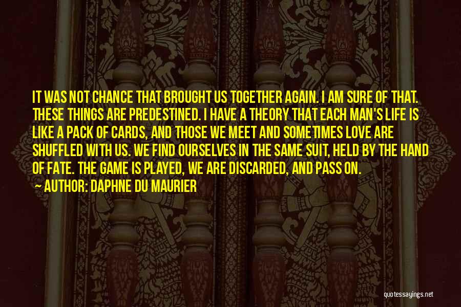 Life Is A Game Quotes By Daphne Du Maurier