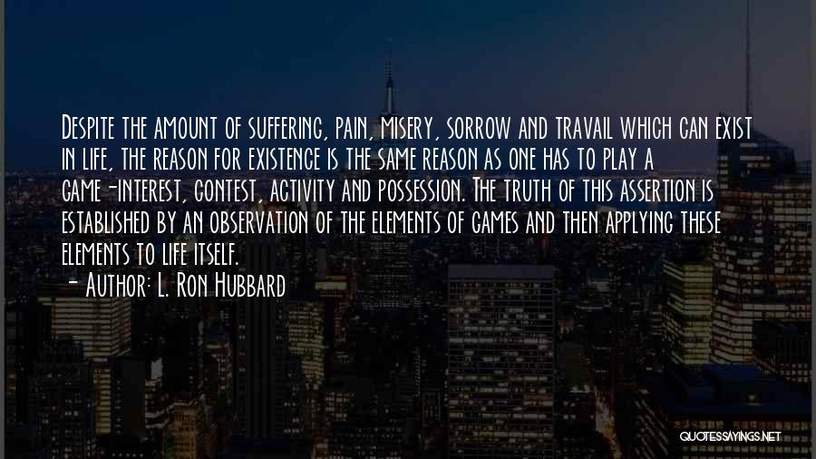 Life Is A Game Quotes By L. Ron Hubbard