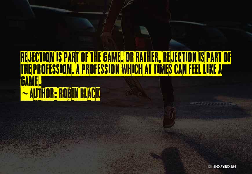 Life Is A Game Quotes By Robin Black