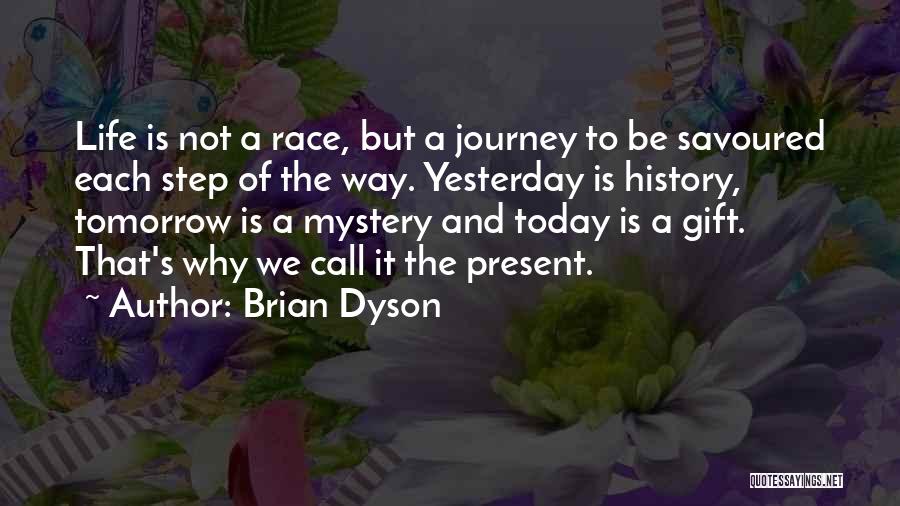 Life Is A Gift Quotes By Brian Dyson