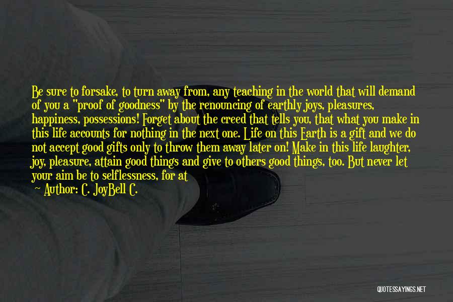 Life Is A Gift Quotes By C. JoyBell C.