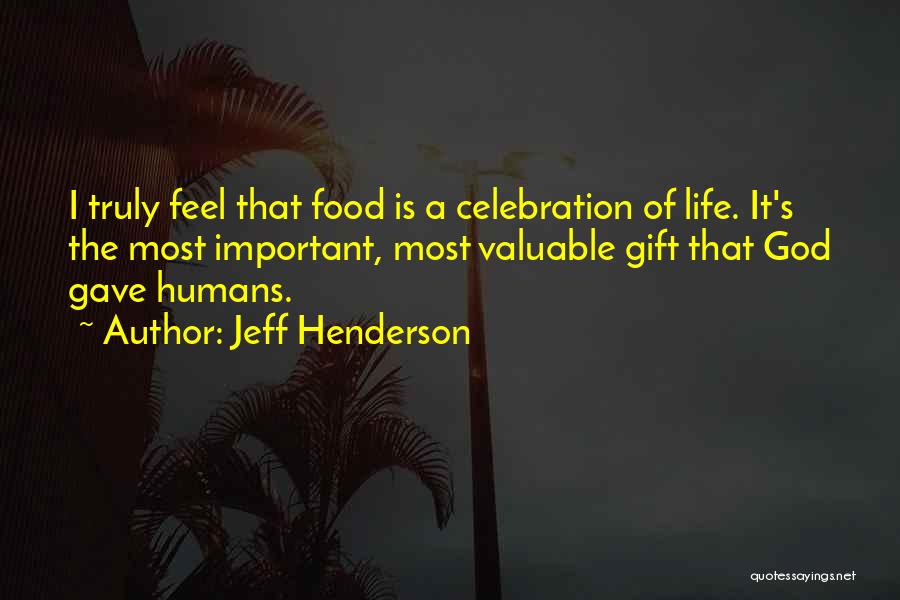 Life Is A Gift Quotes By Jeff Henderson