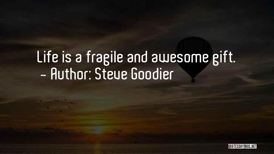 Life Is A Gift Quotes By Steve Goodier