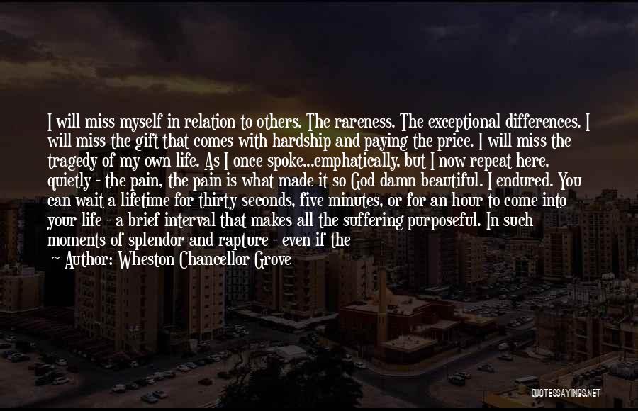 Life Is A Gift Quotes By Wheston Chancellor Grove