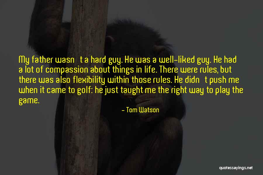 Life Is A Hard Game Quotes By Tom Watson Life Is A Hard Game Quotes By Tom Watson