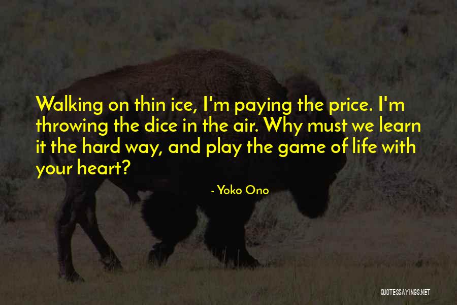 Life Is A Hard Game Quotes By Yoko Ono Life Is A Hard Game Quotes By Yoko Ono