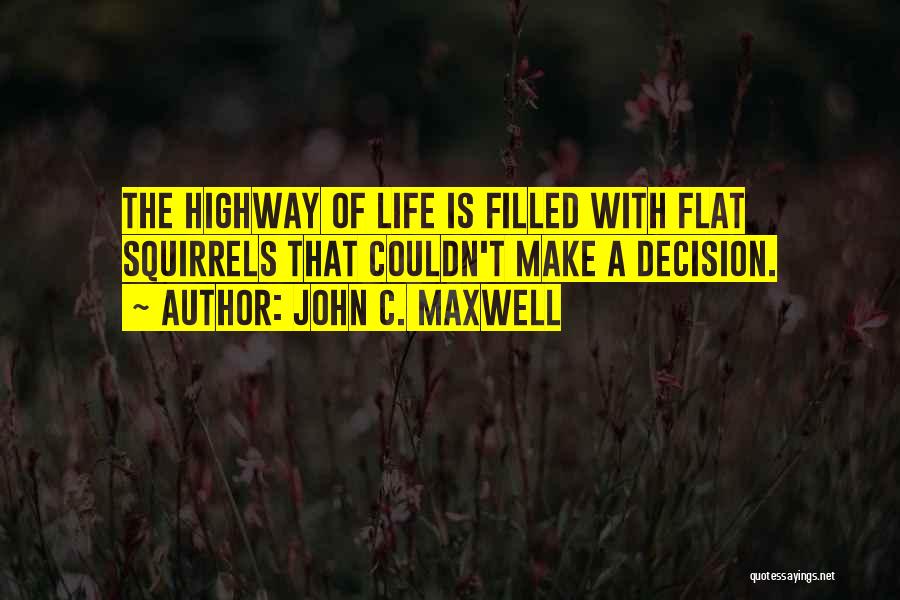Life Is A Highway Quotes By John C. Maxwell