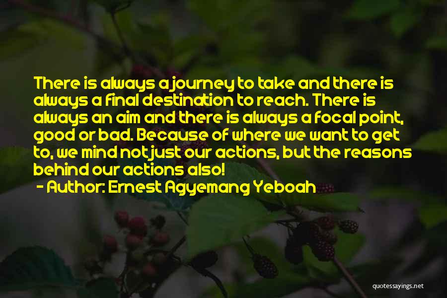 Life Is A Journey Not A Destination Quotes By Ernest Agyemang Yeboah