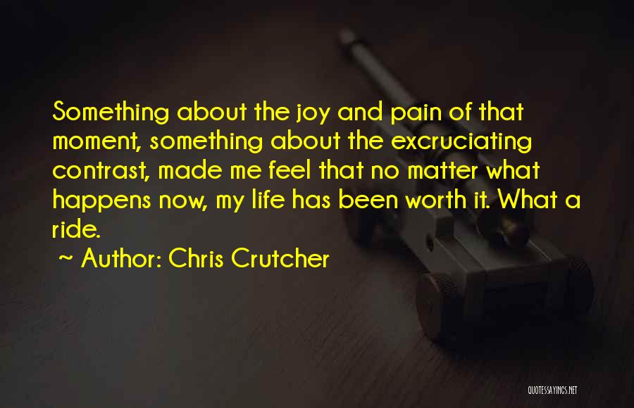 Life Is A Joy Ride Quotes By Chris Crutcher