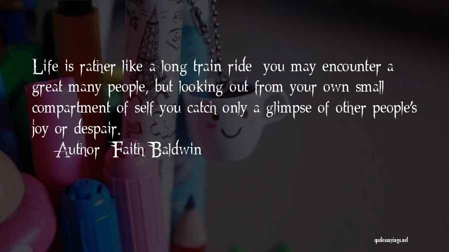 Life Is A Joy Ride Quotes By Faith Baldwin