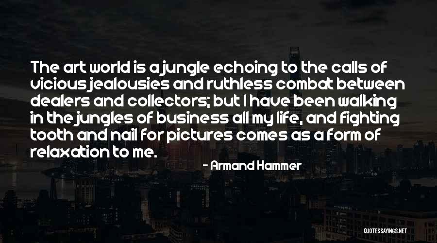 Life Is A Jungle Quotes By Armand Hammer Life Is A Jungle Quotes By Armand Hammer