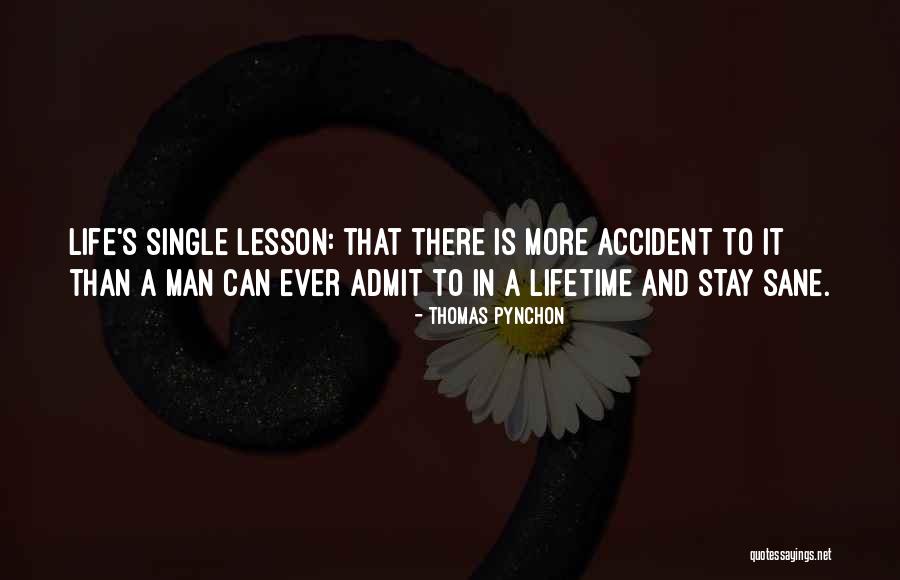 Life Is A Lesson Quotes By Thomas Pynchon Life Is A Lesson Quotes By Thomas Pynchon