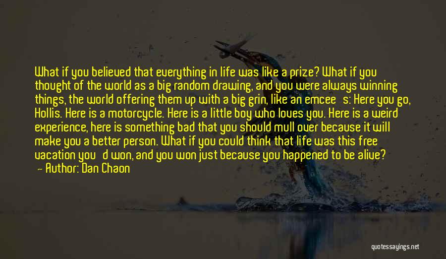 Life Is A Little Weird Quotes By Dan Chaon