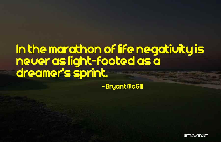 Life Is A Marathon Not A Sprint Quotes By Bryant McGill Life Is A Marathon Not A Sprint Quotes By Bryant McGill