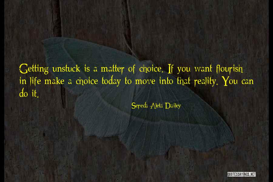 Life Is A Matter Of Choice Quotes By Sereda Aleta Dailey Life Is A Matter Of Choice Quotes By Sereda Aleta Dailey