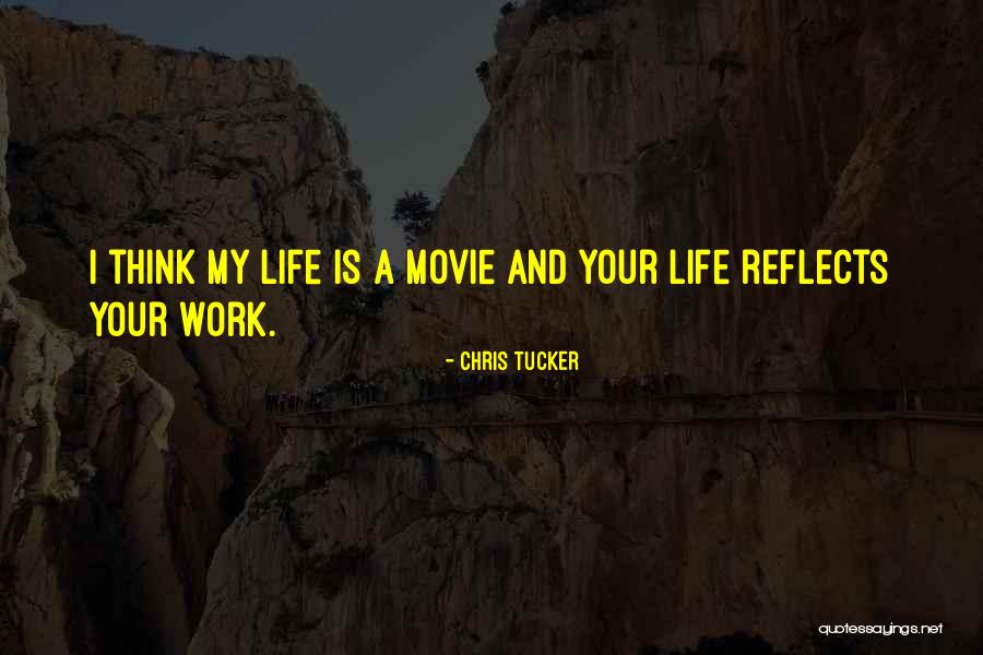 Life Is A Movie Quotes By Chris Tucker
