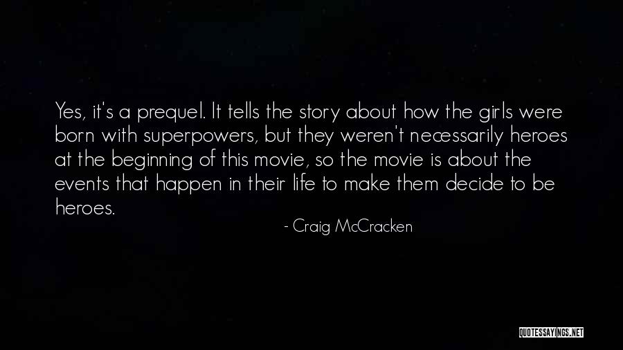 Life Is A Movie Quotes By Craig McCracken Life Is A Movie Quotes By Craig McCracken