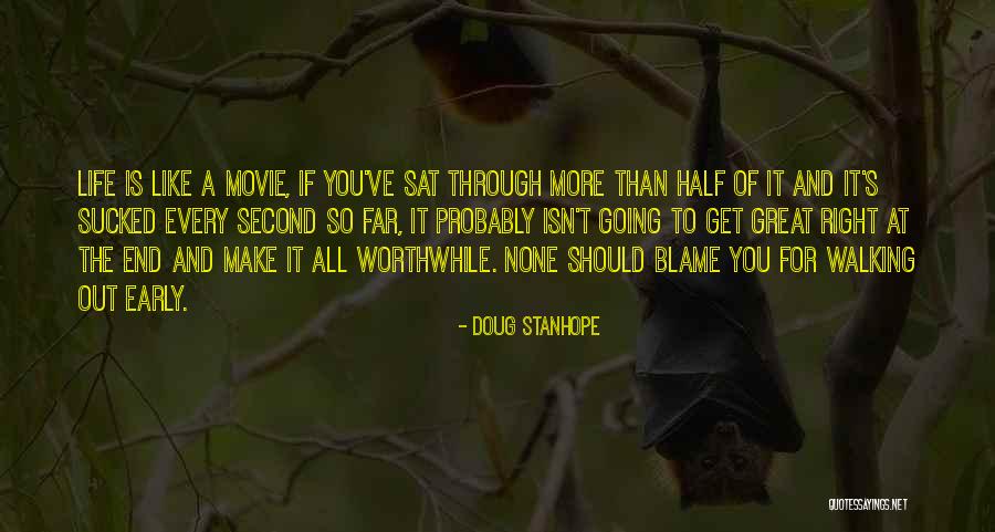 Life Is A Movie Quotes By Doug Stanhope Life Is A Movie Quotes By Doug Stanhope
