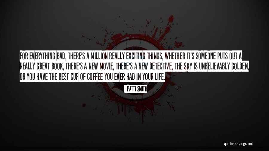 Life Is A Movie Quotes By Patti Smith Life Is A Movie Quotes By Patti Smith
