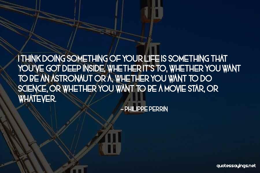 Life Is A Movie Quotes By Philippe Perrin Life Is A Movie Quotes By Philippe Perrin
