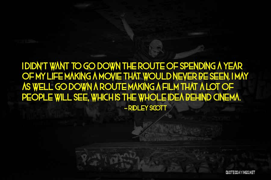 Life Is A Movie Quotes By Ridley Scott Life Is A Movie Quotes By Ridley Scott