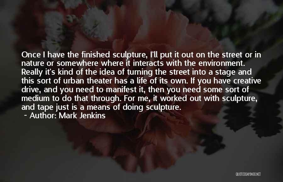 Life Is A One Way Street Quotes By Mark Jenkins