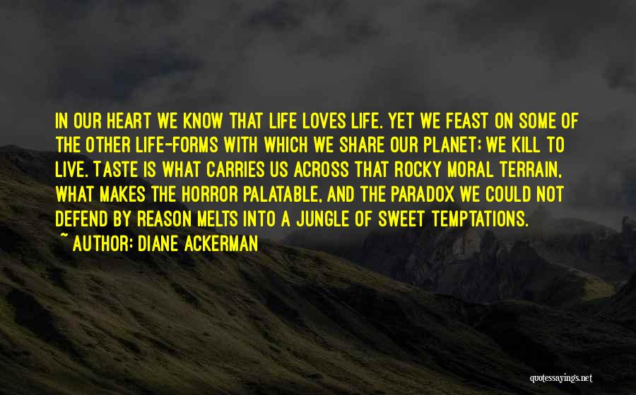 Life Is A Paradox Quotes By Diane Ackerman