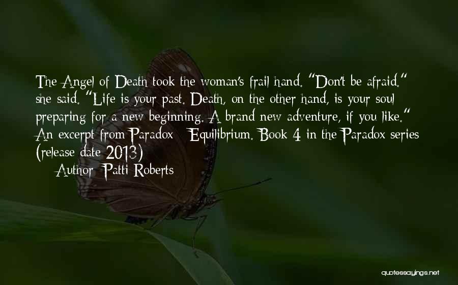 Life Is A Paradox Quotes By Patti Roberts