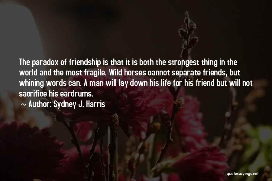 Life Is A Paradox Quotes By Sydney J. Harris
