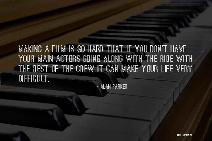 Life Is A Ride Quotes By Alan Parker Life Is A Ride Quotes By Alan Parker