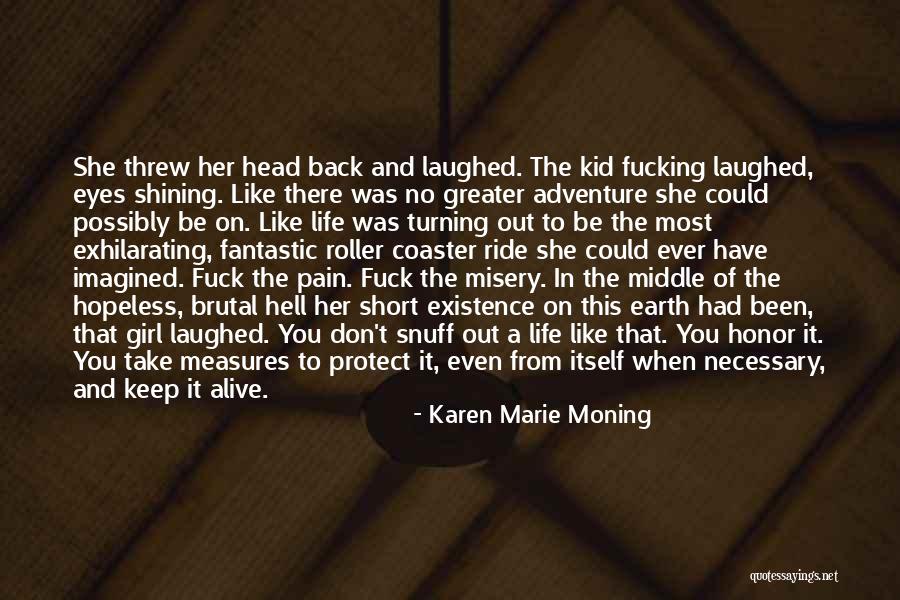 Life Is A Roller Coaster Quotes By Karen Marie Moning Life Is A Roller Coaster Quotes By Karen Marie Moning