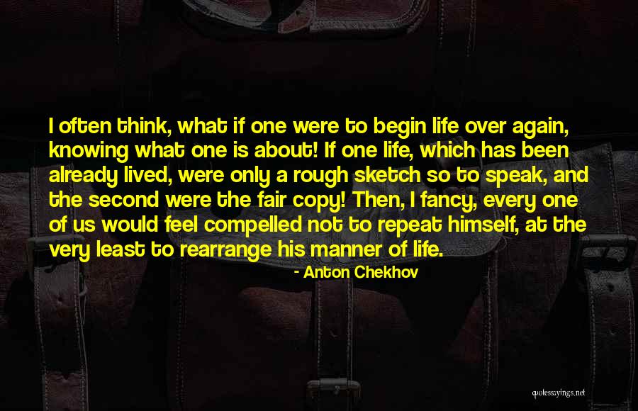 Life Is A Sketch Quotes By Anton Chekhov Life Is A Sketch Quotes By Anton Chekhov