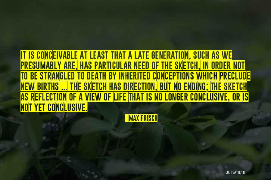 Life Is A Sketch Quotes By Max Frisch Life Is A Sketch Quotes By Max Frisch