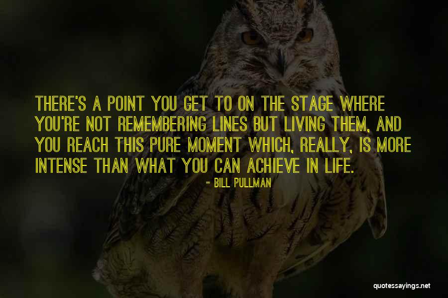 Life Is A Stage Quotes By Bill Pullman Life Is A Stage Quotes By Bill Pullman