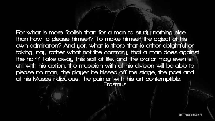 Life Is A Stage Quotes By Erasmus Life Is A Stage Quotes By Erasmus