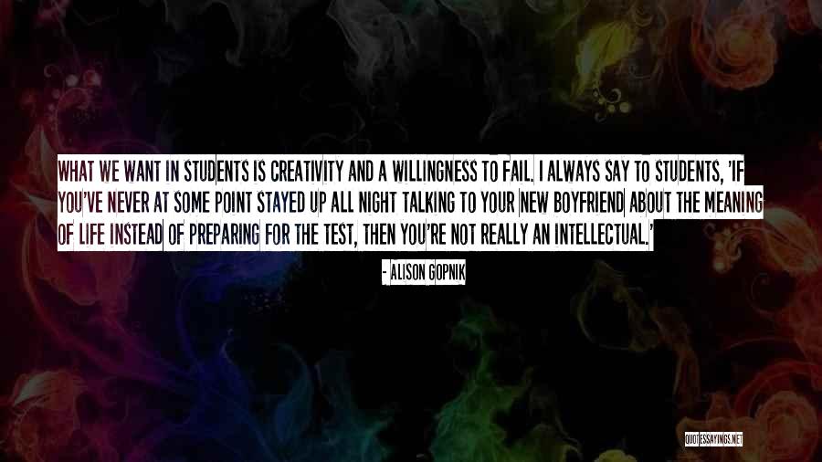 Life Is A Test Quotes By Alison Gopnik Life Is A Test Quotes By Alison Gopnik