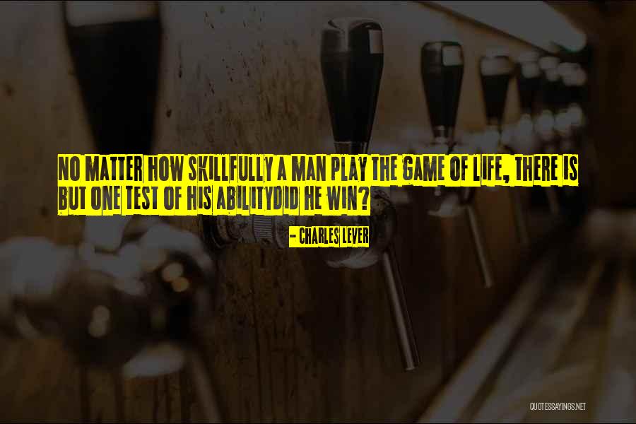 Life Is A Test Quotes By Charles Lever Life Is A Test Quotes By Charles Lever