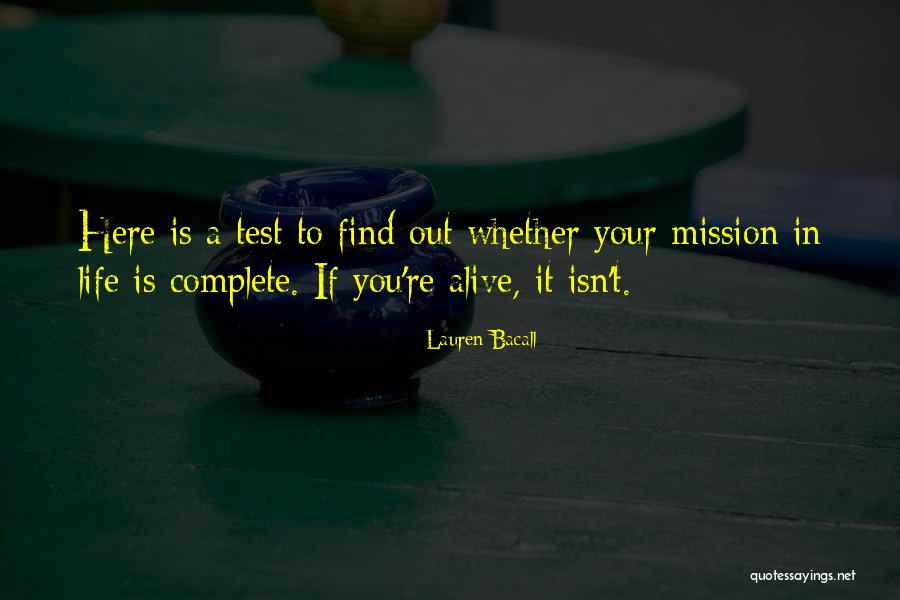 Life Is A Test Quotes By Lauren Bacall Life Is A Test Quotes By Lauren Bacall