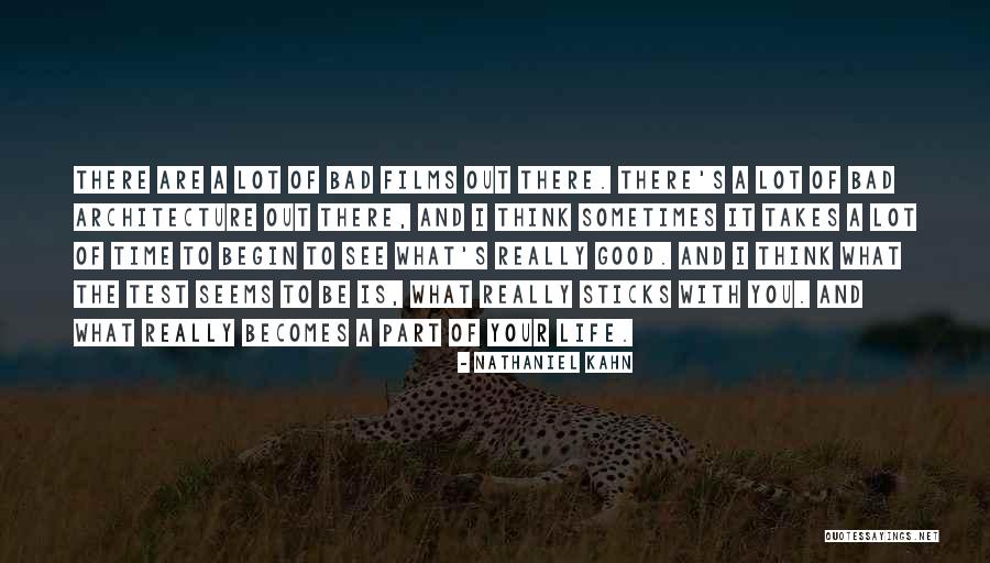 Life Is A Test Quotes By Nathaniel Kahn Life Is A Test Quotes By Nathaniel Kahn